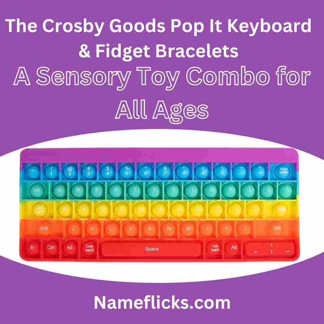 The Crosby Goods Pop It Keyboard & Fidget Bracelets: A Sensory Toy Combo for All Ages