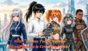 Anime Team Names